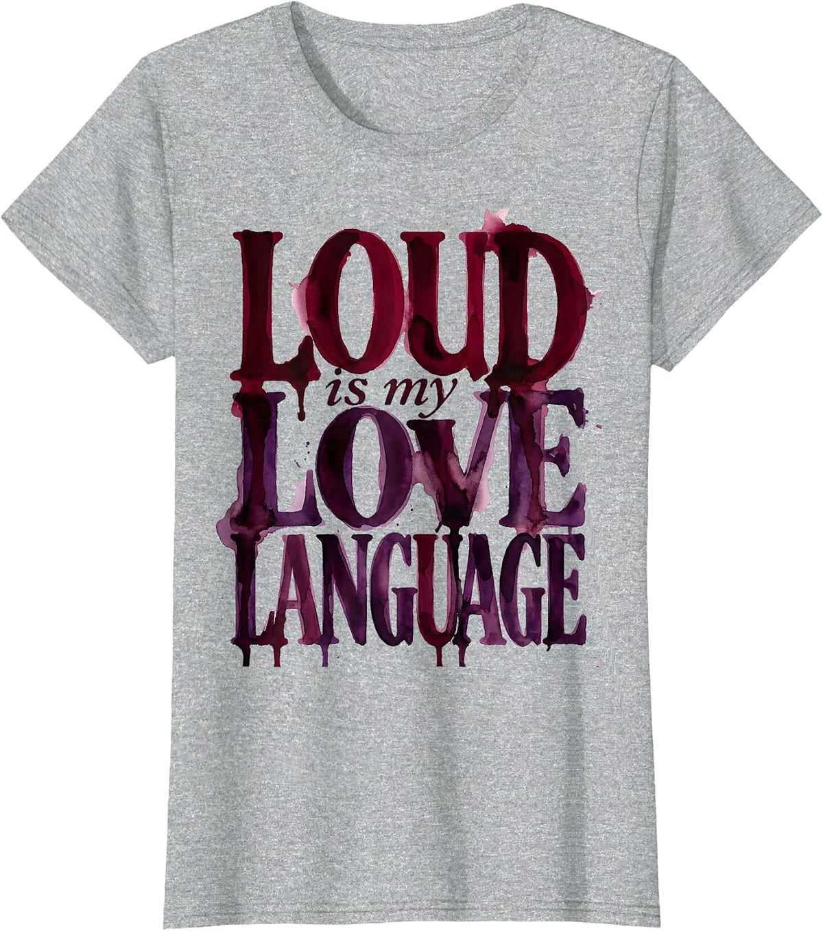 Loud Is My Love Language Metal Music Design T-Shirt - Heather Grey