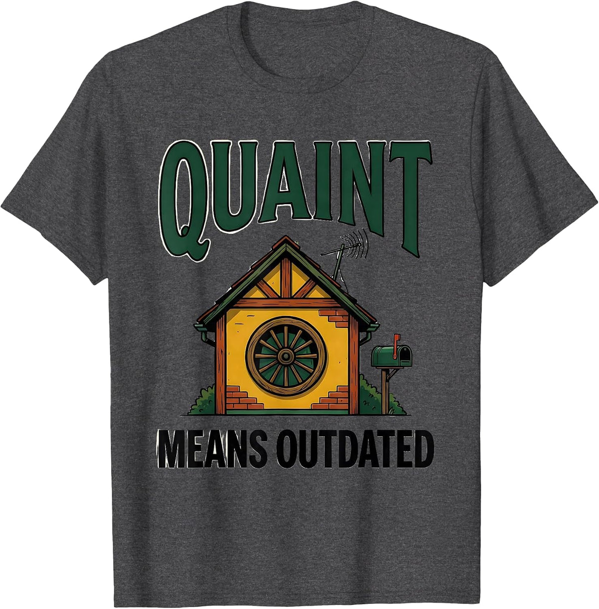 Men's Quaint Means Outdated Funny Realtor Real Estate Agent Humor T-Shirt - Dark Heather Grey