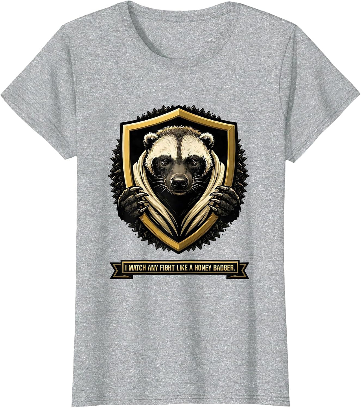 Women's I Match Any Fight Like A Honey Badger Funny Animal Lover T-Shirt - Heather Grey