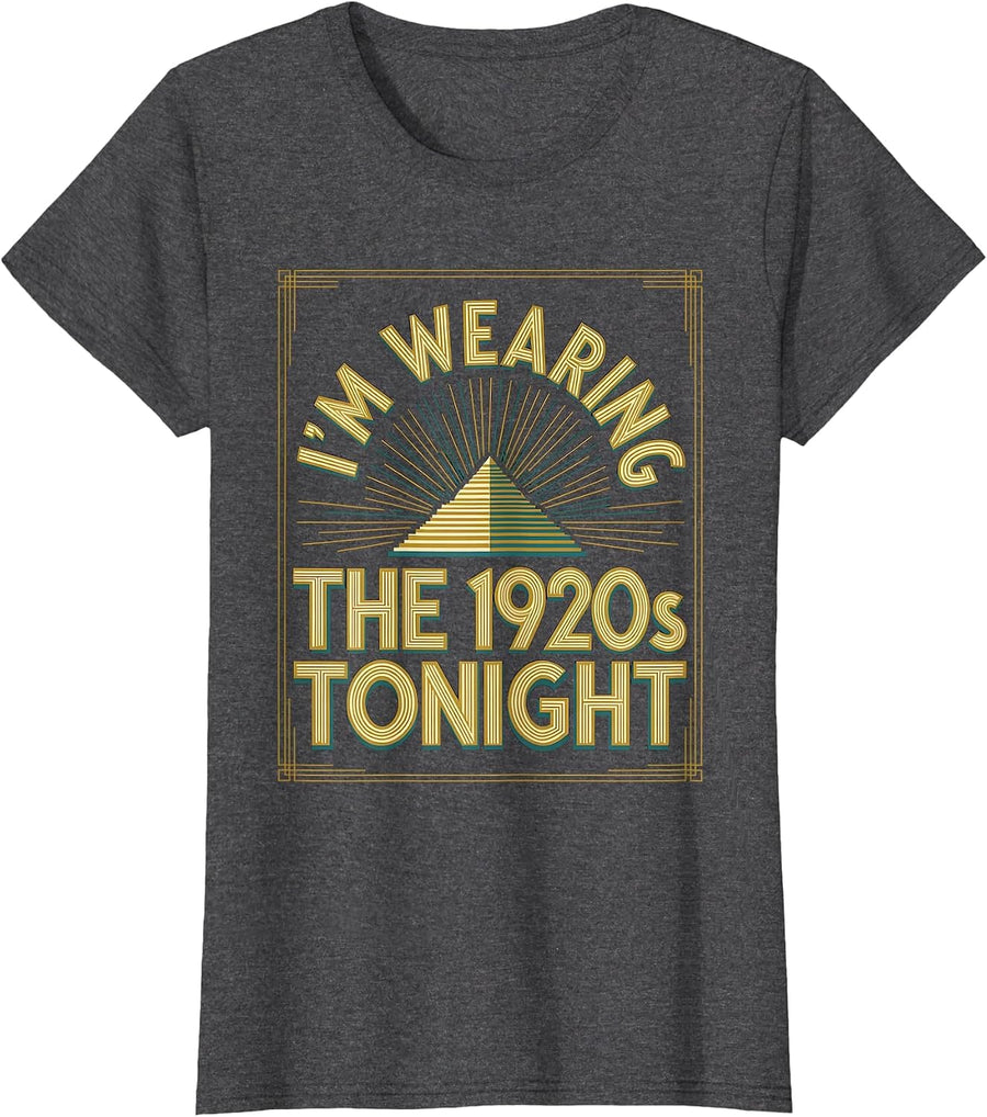 Women's I'm Wearing The 1920s Tonight Vintage Roaring 20s Party T-Shirt - Dark Heather Grey