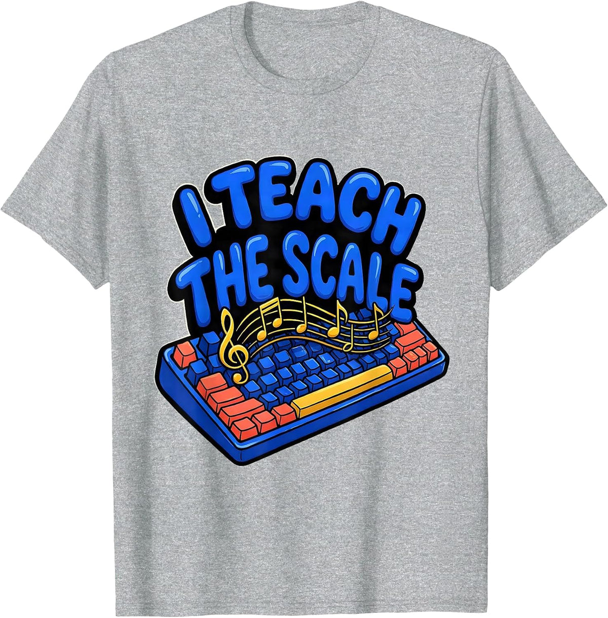 Men's I Teach The Scale Funny Music Teacher Appreciation Back T-Shirt - Heather Grey