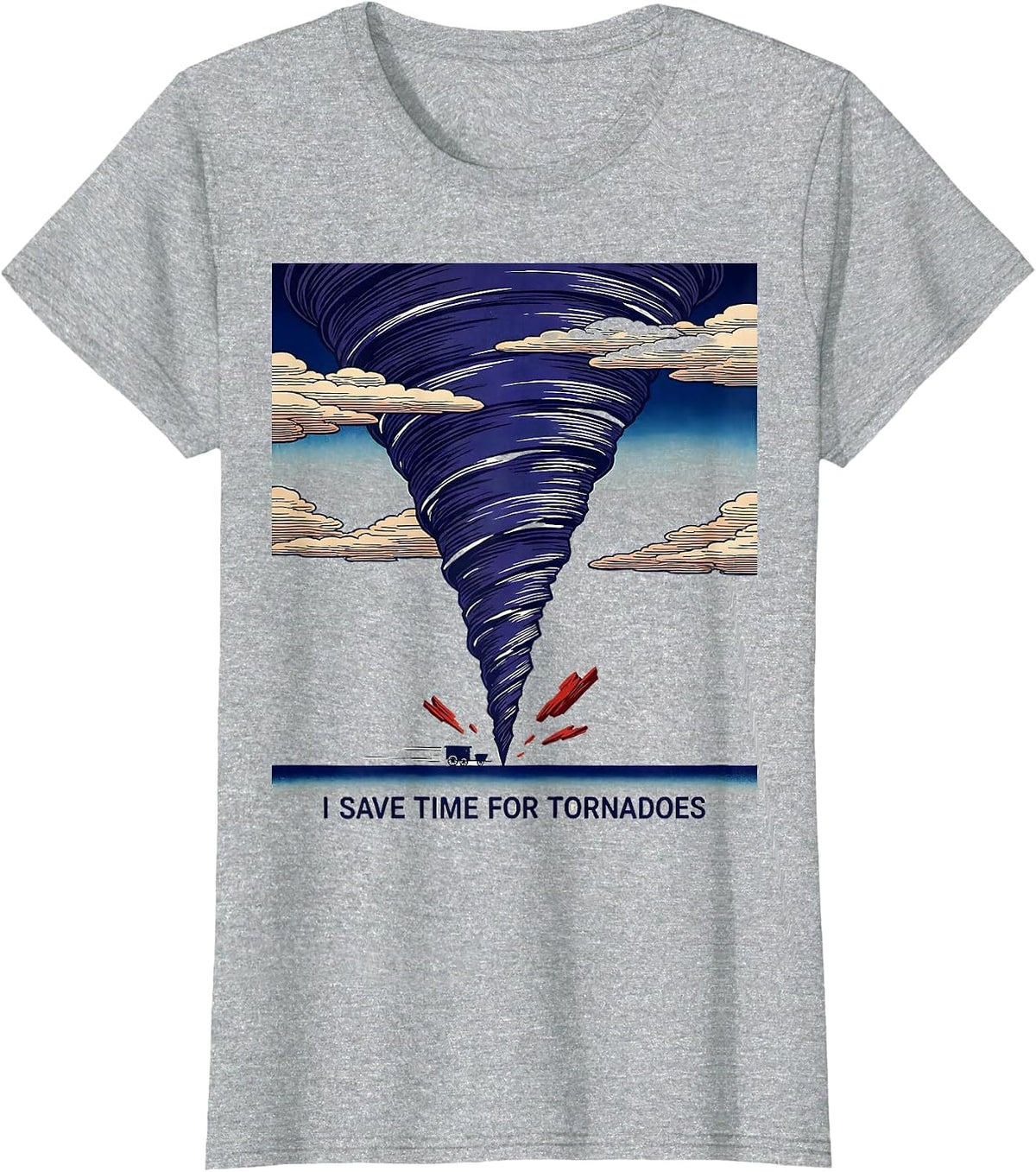 I Save Time For Tornadoes Funny Storm Chaser Meteorology T-Shirt - Heather Grey