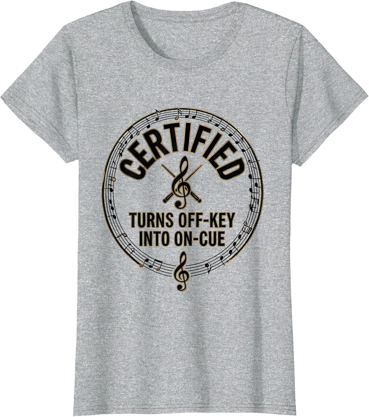 Certified: Turns Off-Key Into On-Cue Funny Music Teacher T-Shirt - Heather Grey