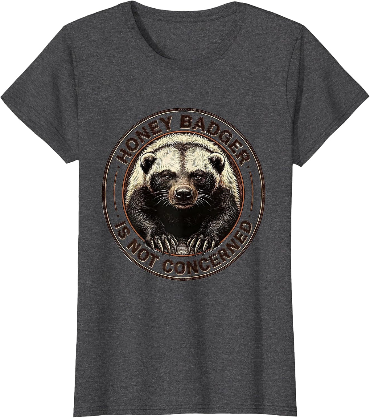 Women's Honey Badger Is Not Concerned Funny Animal Lover Humor T-Shirt - Dark Heather Grey