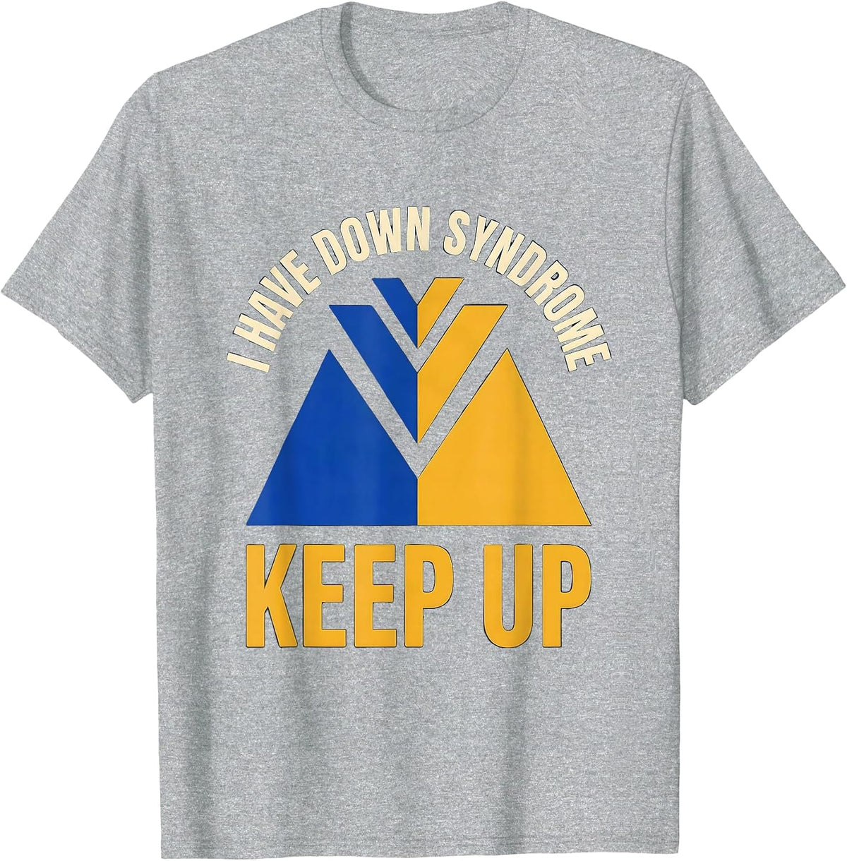Men's I Have Down Syndrome Keep Up Down Syndrome Awareness Trisomy T-Shirt - Heather Grey