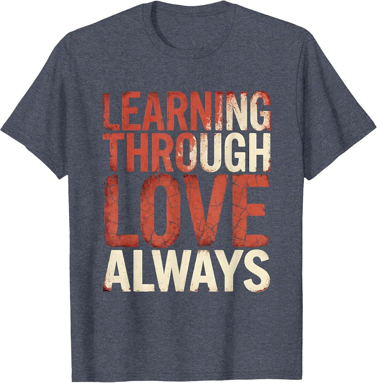 PreK Teacher Learning Through Love Always Design T-Shirt - Heather Blue