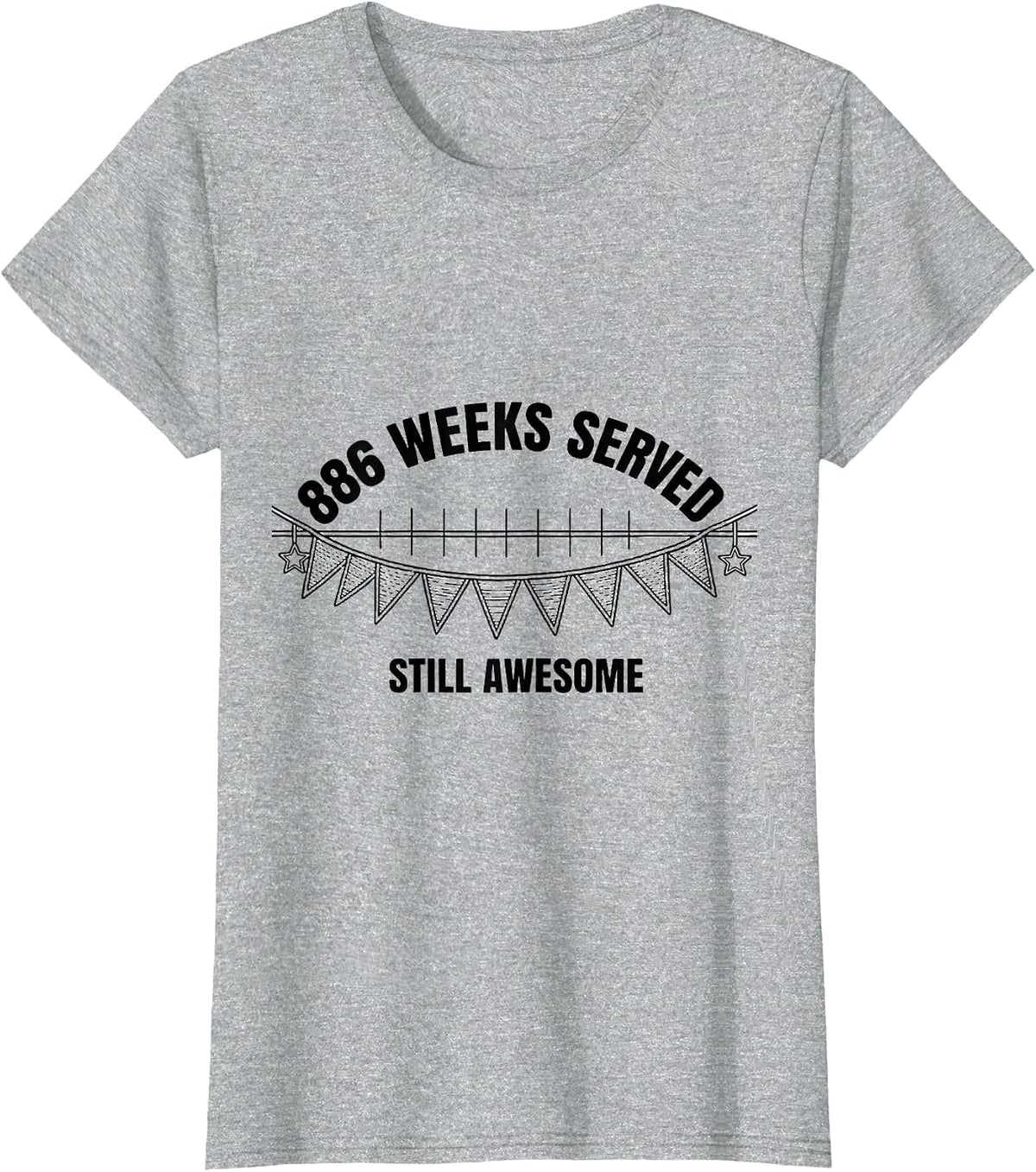 Women's 886 Weeks Served Still Awesome Vintage Birthday Humor T-Shirt - Heather Grey