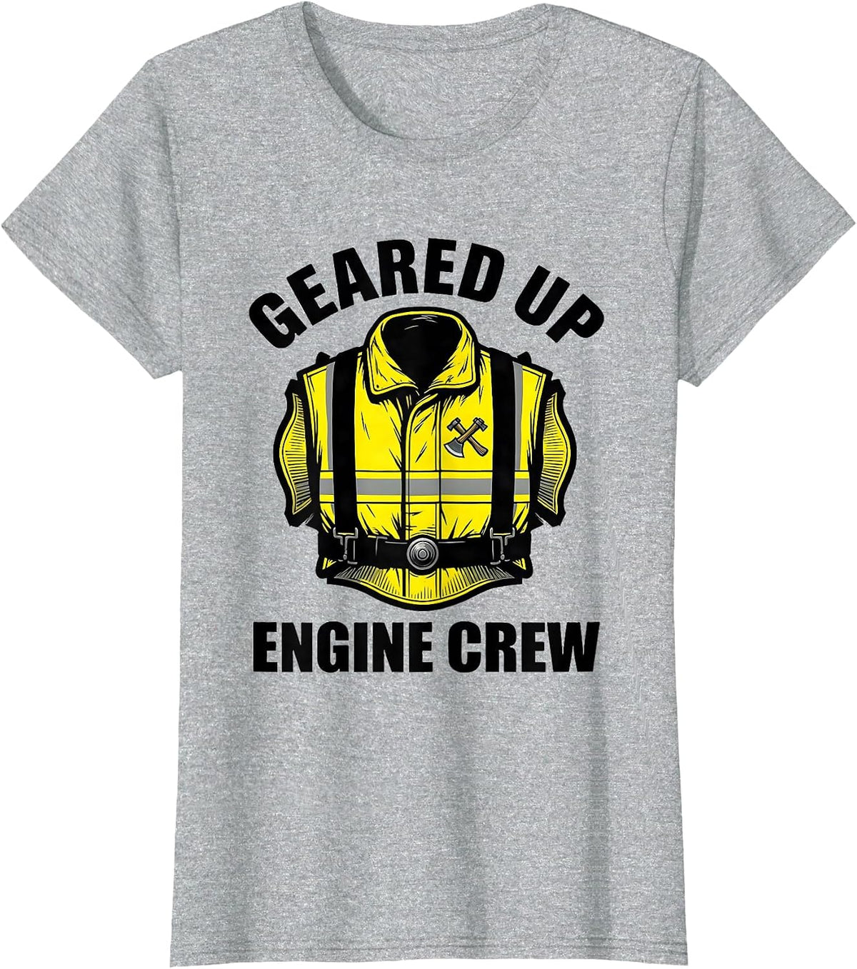 GEARED UP, ENGINE CREW Funny Firefighter Badge Humor T-Shirt - Heather Grey