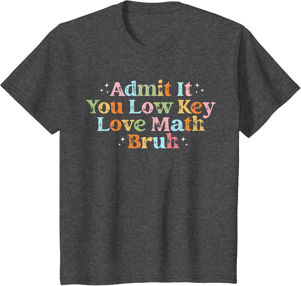 Admit It You Low Key Love Math Bruh Retro Math Teacher T-Shirt - Dark Heather Grey
