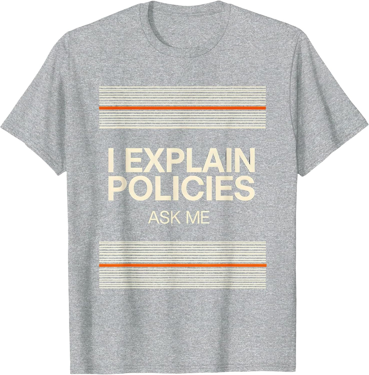 Men's I Explain Policies Ask Me Funny Realtor Insurance Agent T-Shirt - Heather Grey