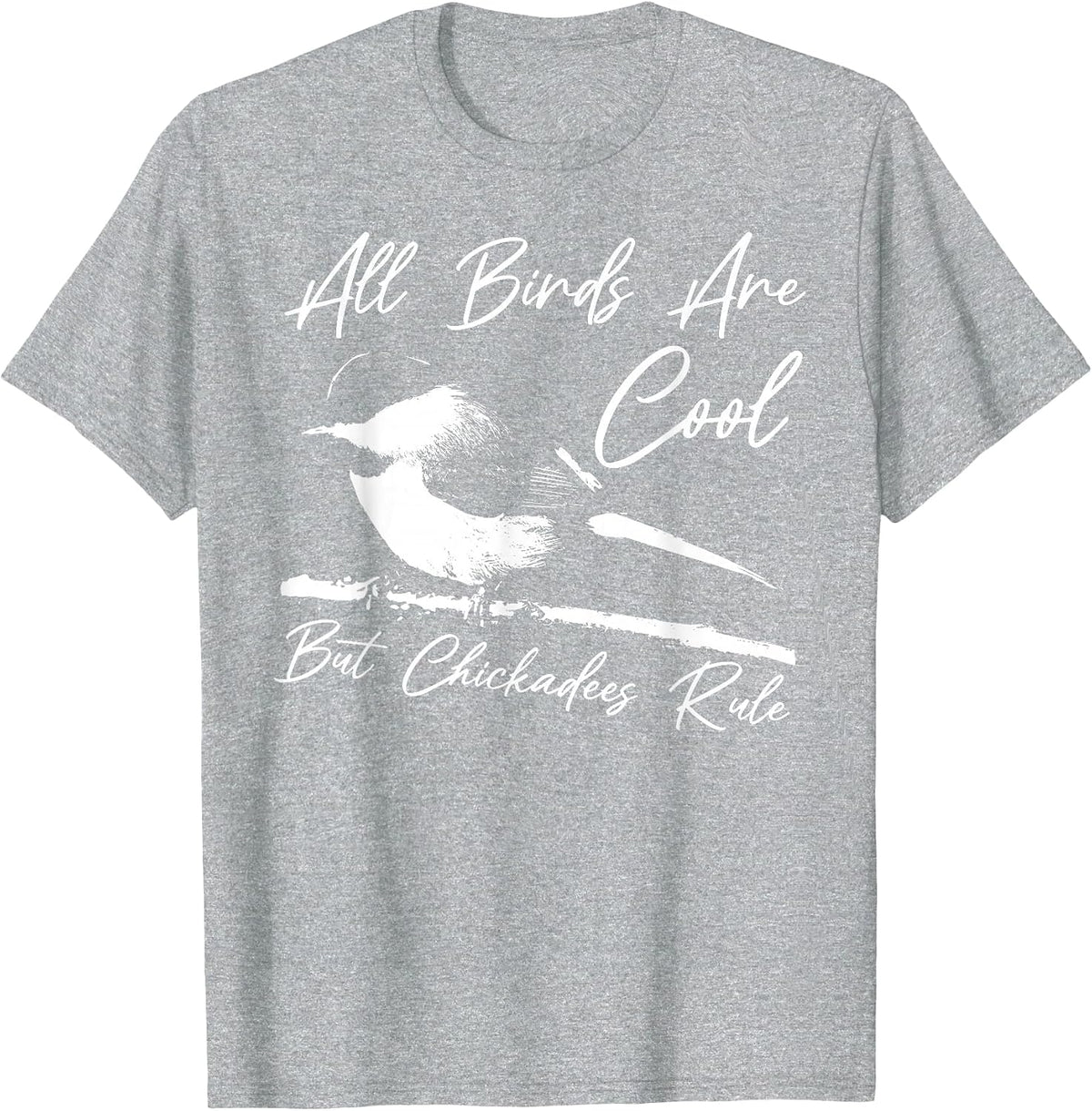 Chickadee Chick Bird Watching Birder Birding Chickadee T-Shirt - Heather Grey