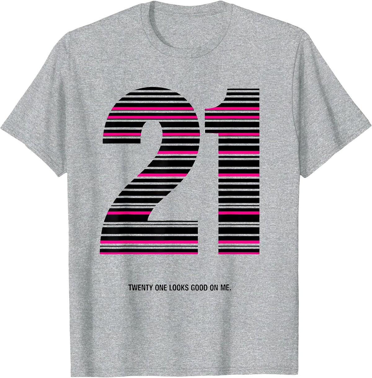 Men's Twenty One Looks Good On Me 21st Birthday Design T-Shirt - Heather Grey