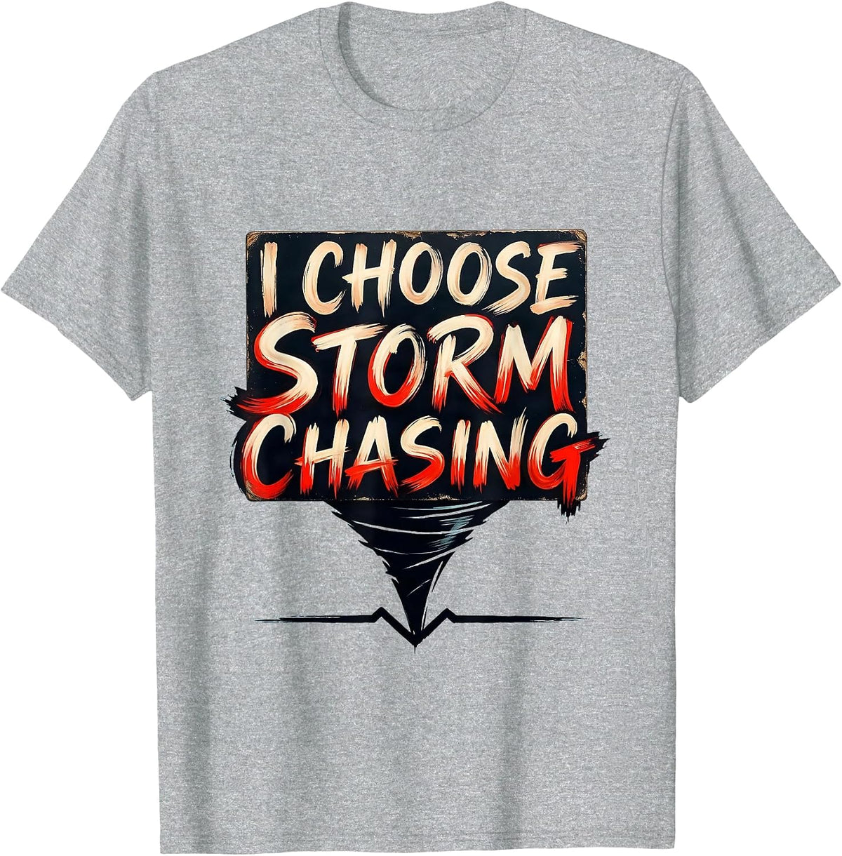 Men's I Choose Storm Chasing Funny Tornado Chaser Meteorology T-Shirt - Heather Grey