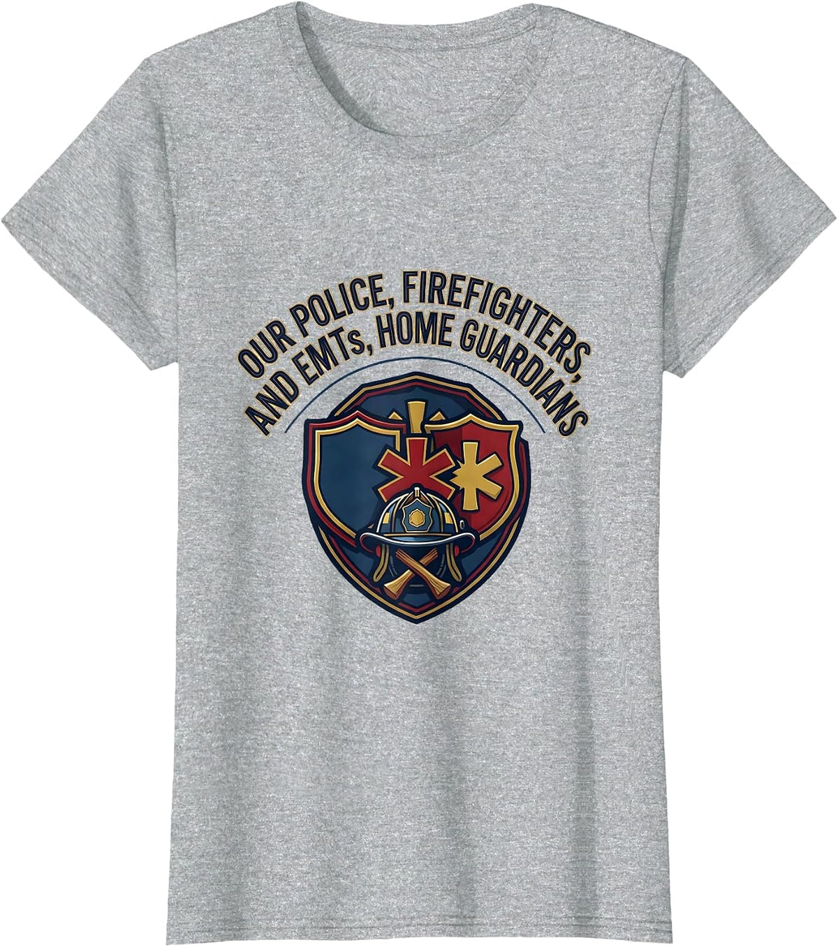Our Police Firefighters and EMTs Home Guardians Appreciation T-Shirt - Heather Grey