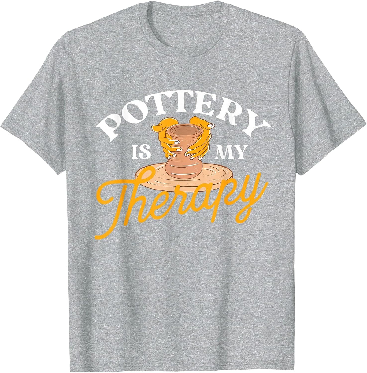 Pottery is My Therapy - Ceramic Artist Potter Ceramicist T-Shirt - Heather Grey