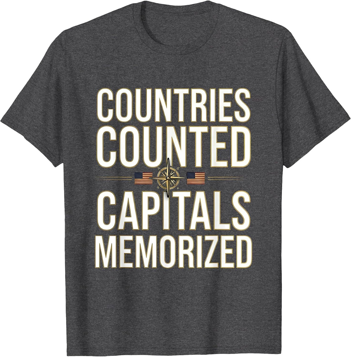 Countries Counted Capitals Memorized Geography Design T-Shirt - Dark Heather Grey