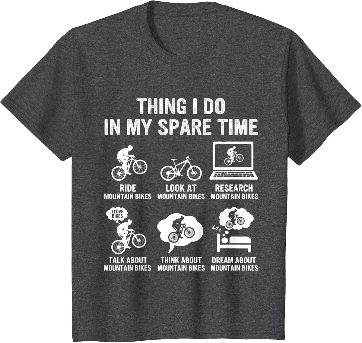 Mountain Biker Things I Do in My Spare Time Mountain Bike T-Shirt - Dark Heather Grey
