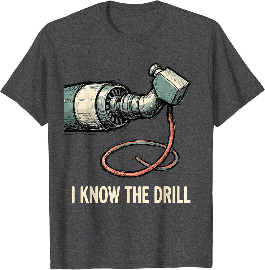 Men's I Know The Drill Funny Dental Hygienist Dental Assistant T-Shirt - Dark Heather Grey