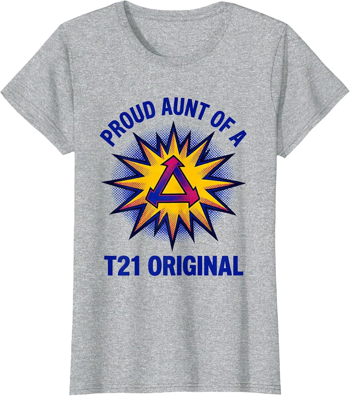 Proud Aunt Of A T21 Original Pop Art Down Syndrome Awareness T-Shirt - Heather Grey