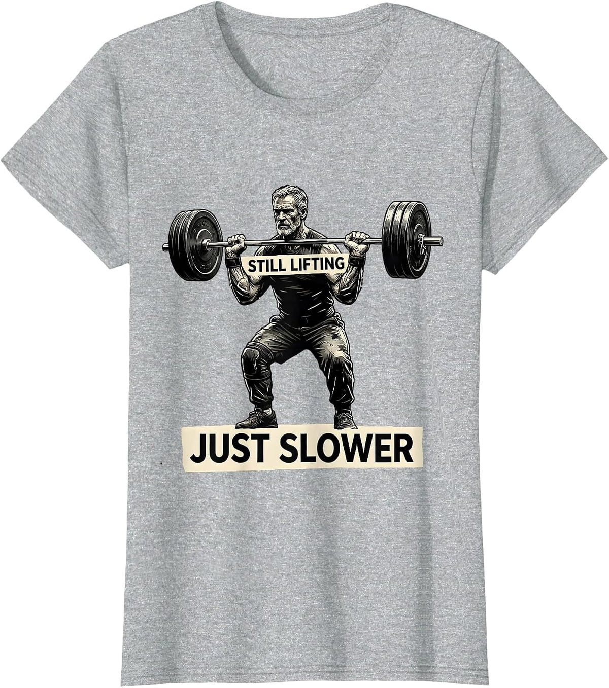 Women's Still Lifting Just Slower Funny Gym Humor Weightlifting T-Shirt - Heather Grey