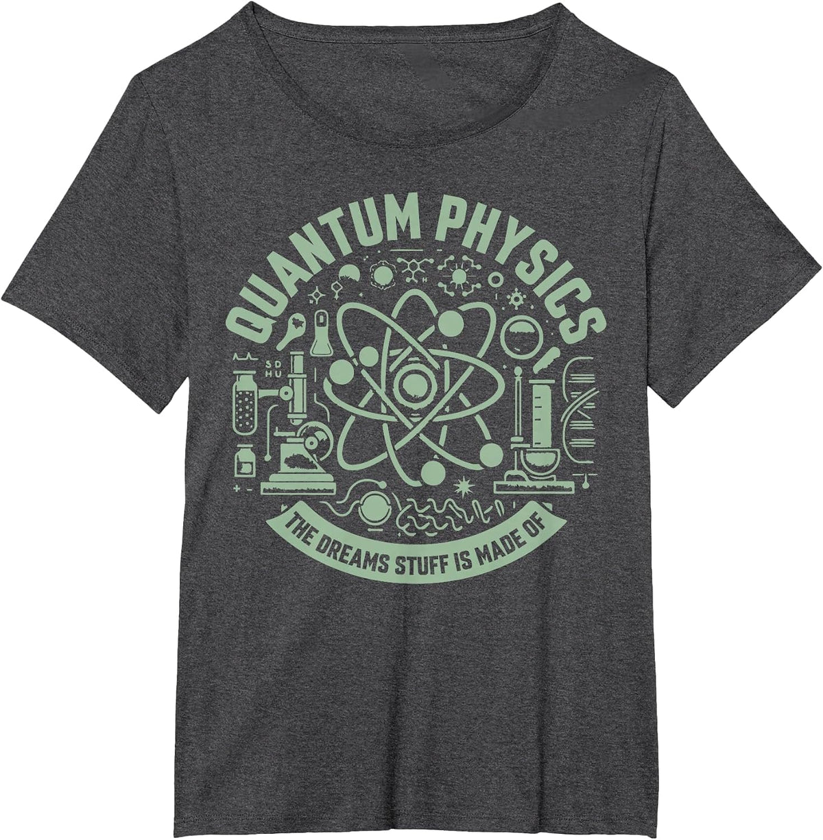 Quantum Physics the Dreams Stuff Made of Physicist T-Shirt - Dark Heather Grey