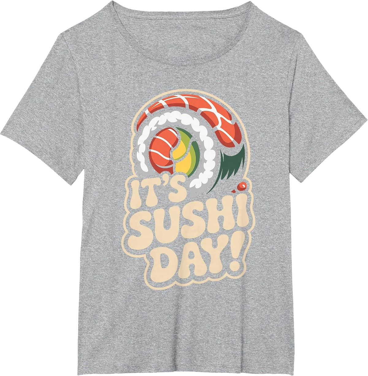 It’s Sushi Day Asian Cuisine Lovers Roll Chef Japanese Food T-Shirt - Heather Grey