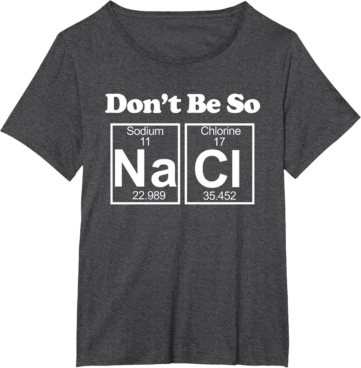 Don't be so Salty T-Shirt - Dark Heather Grey