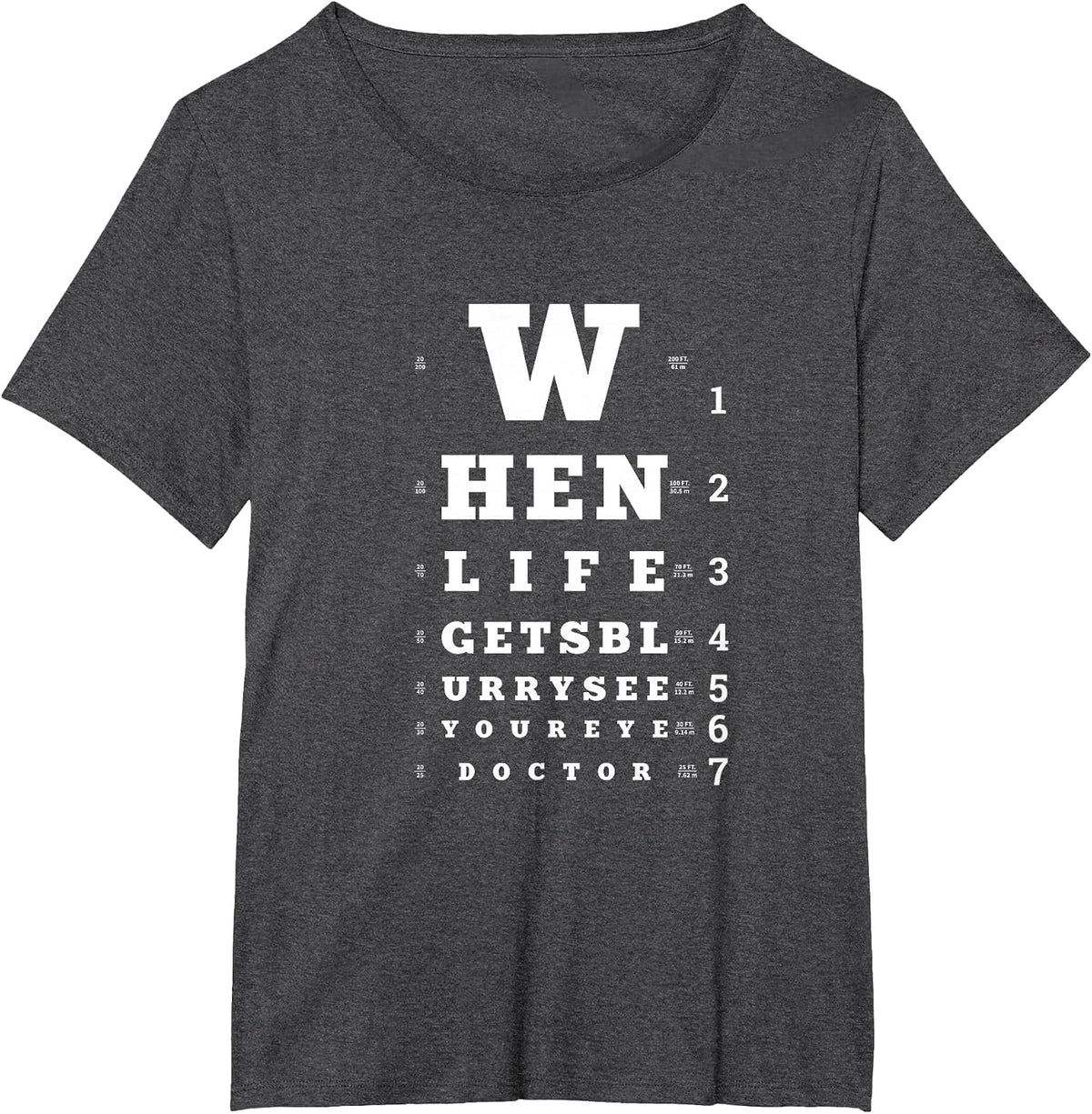 When Life Gets Blurry, Eye Doctor Snellen Chart Optometrist T-Shirt - Dark Heather Grey
