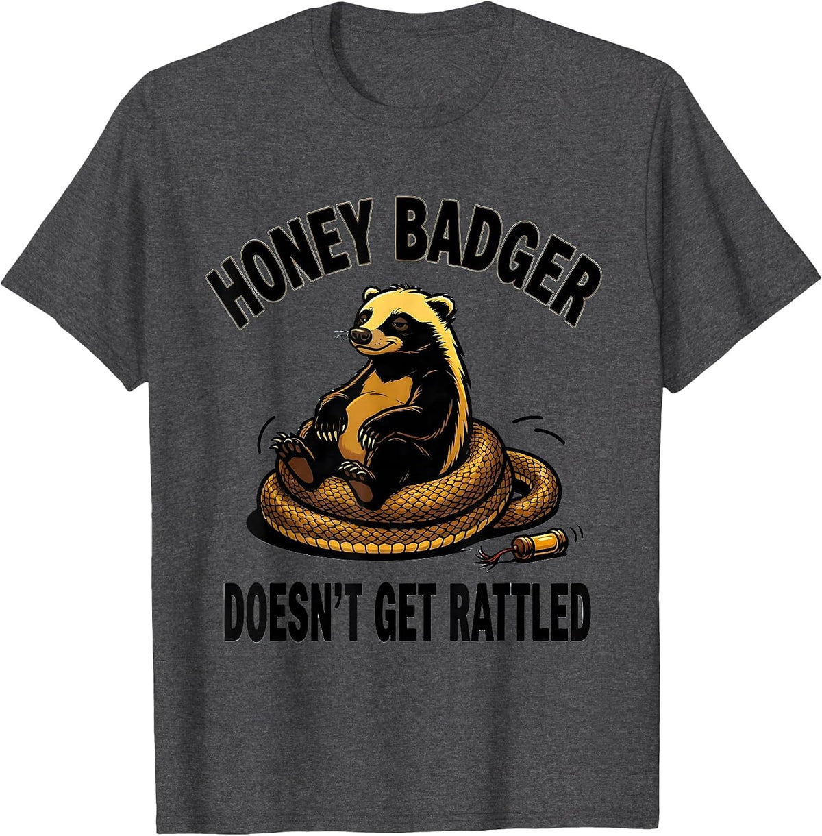 Honey Badger Doesn't Get Rattled Funny Animal Meme Humor T-Shirt, Men, Dark Heather Grey, Medium - As Pictured