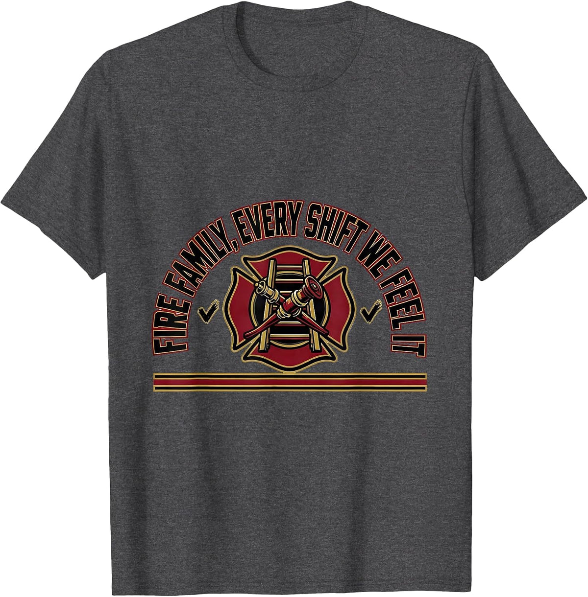 Fire Family Every Shift We Feel It Sports Firefighter Pride T-Shirt - Dark Heather Grey