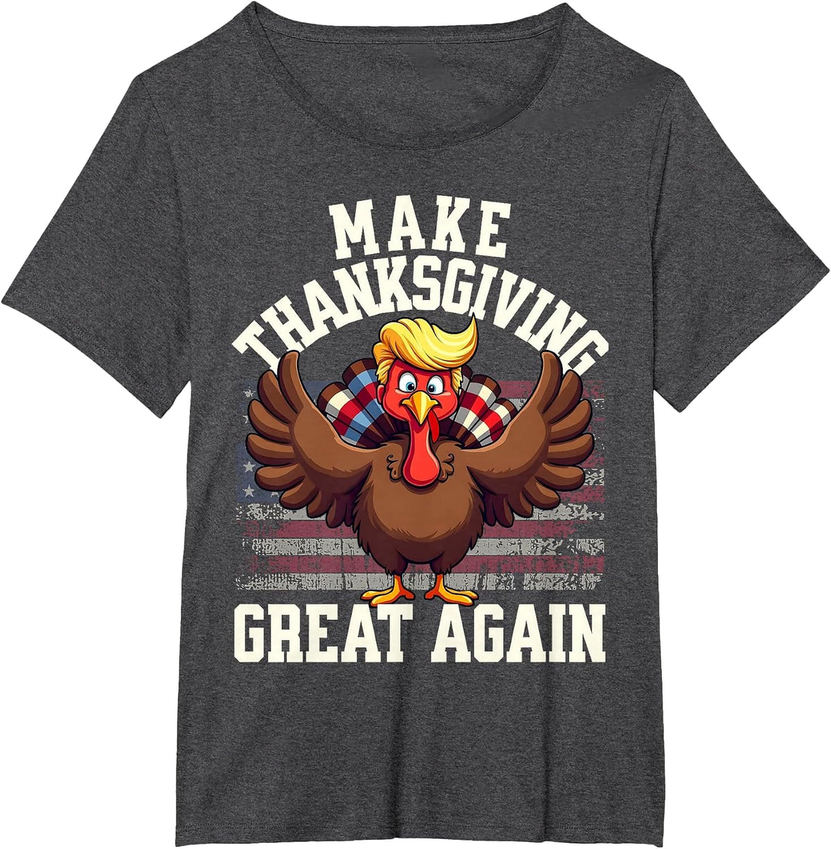 Funny Make Thanksgiving Great Again Turkey T-Shirt - Dark Heather Grey
