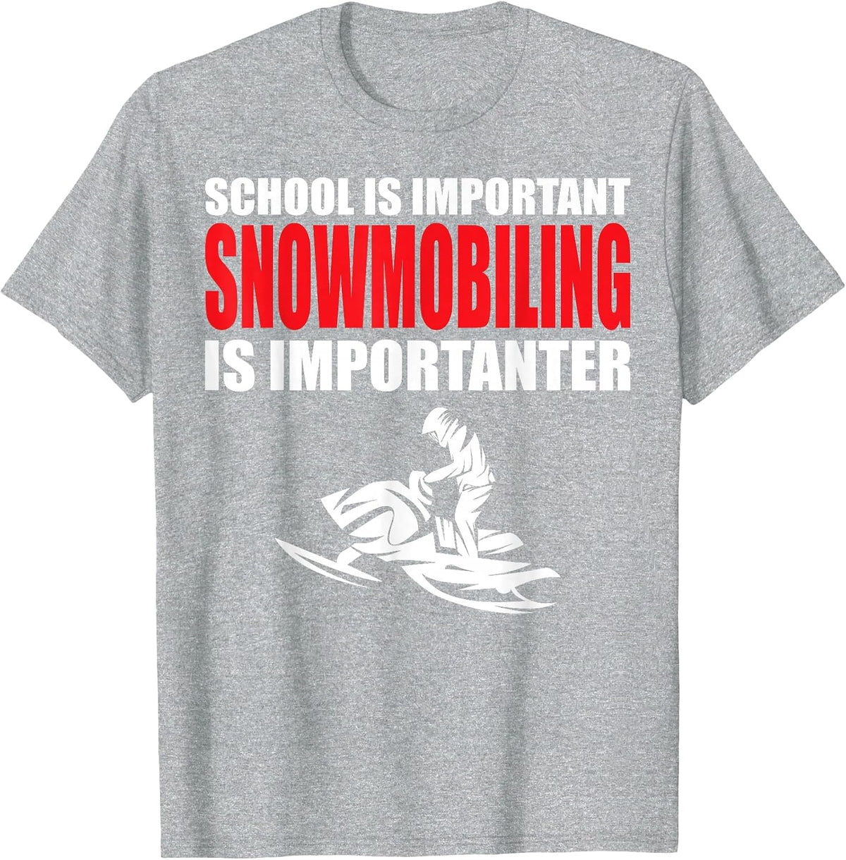 Funny School is Important But Snowmobiling is Importanter T-Shirt - Heather Grey