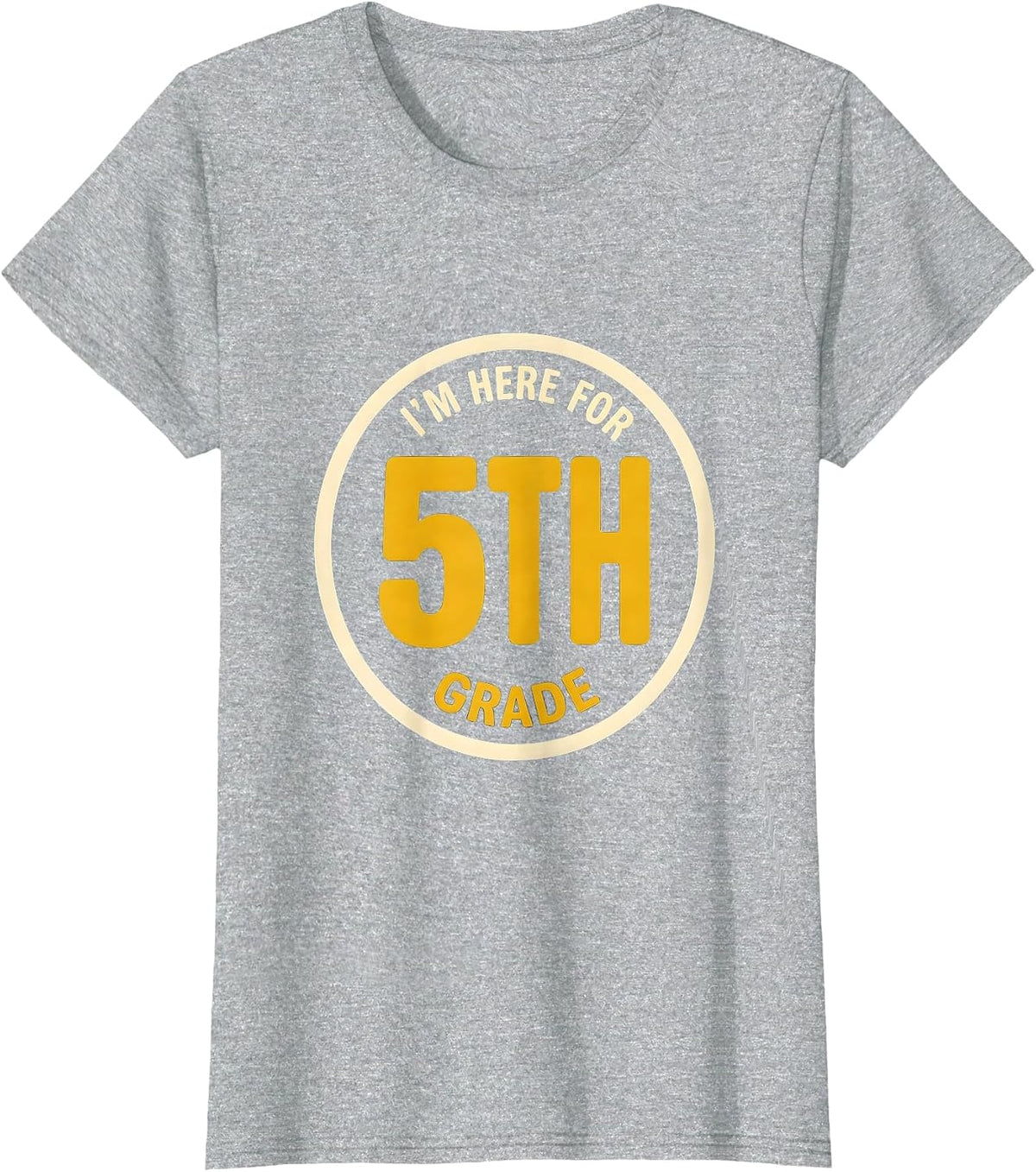 I’m Here For 5th Grade Funny Kids Back To School First Day T-Shirt - Heather Grey
