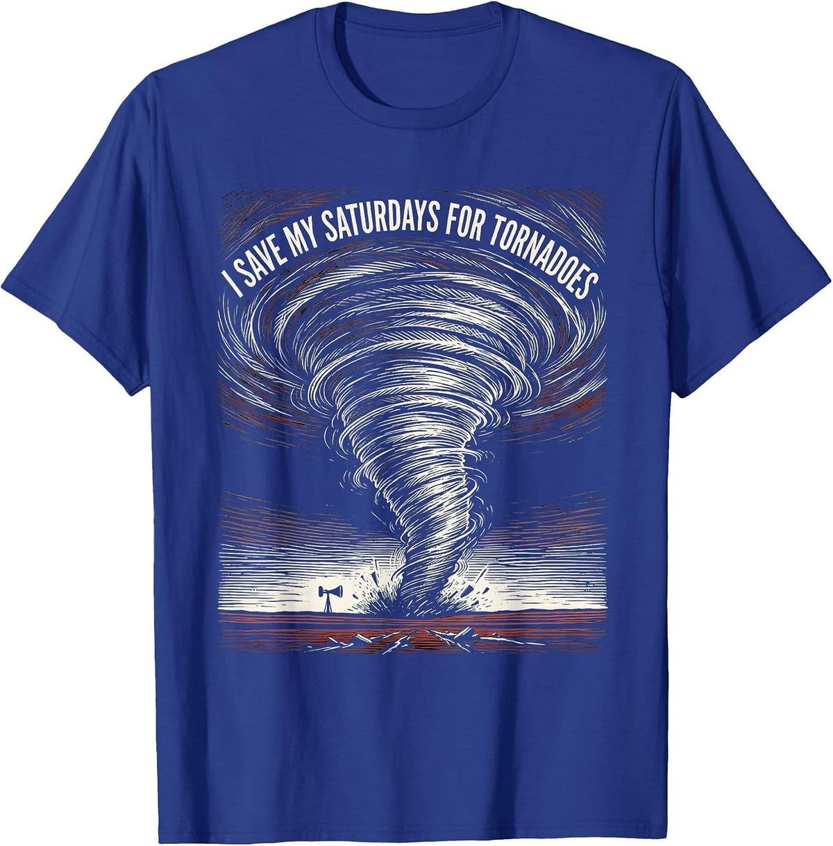 Men's I Save My Saturdays For Tornadoes Funny Storm Chaser T-Shirt - Royal Blue