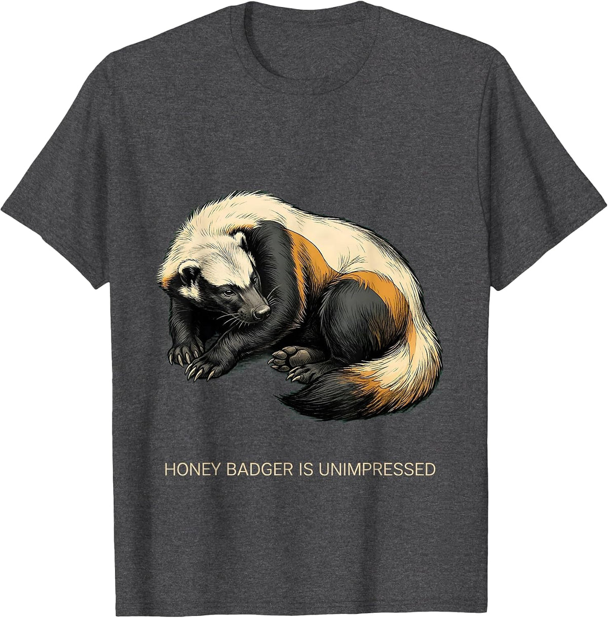 Men's Honey Badger Is Unimpressed Funny Animal Lover Meme Humor T-Shirt - Dark Heather Grey