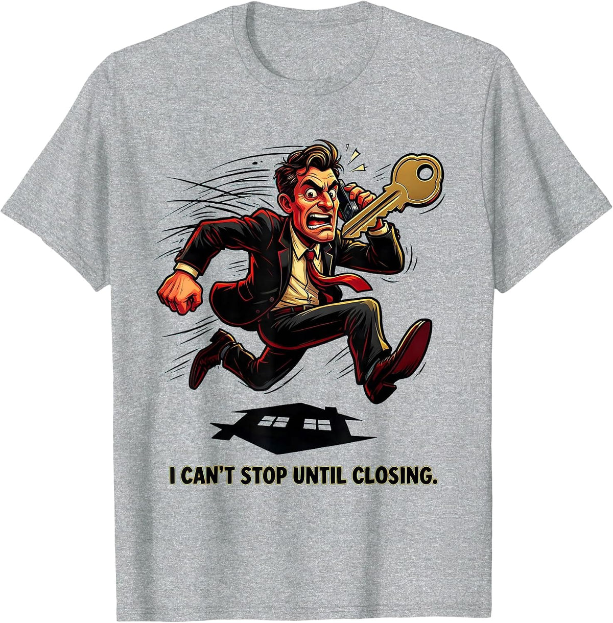 Men's I Can't Stop Until Closing Funny Realtor Real Estate Agent T-Shirt - Heather Grey