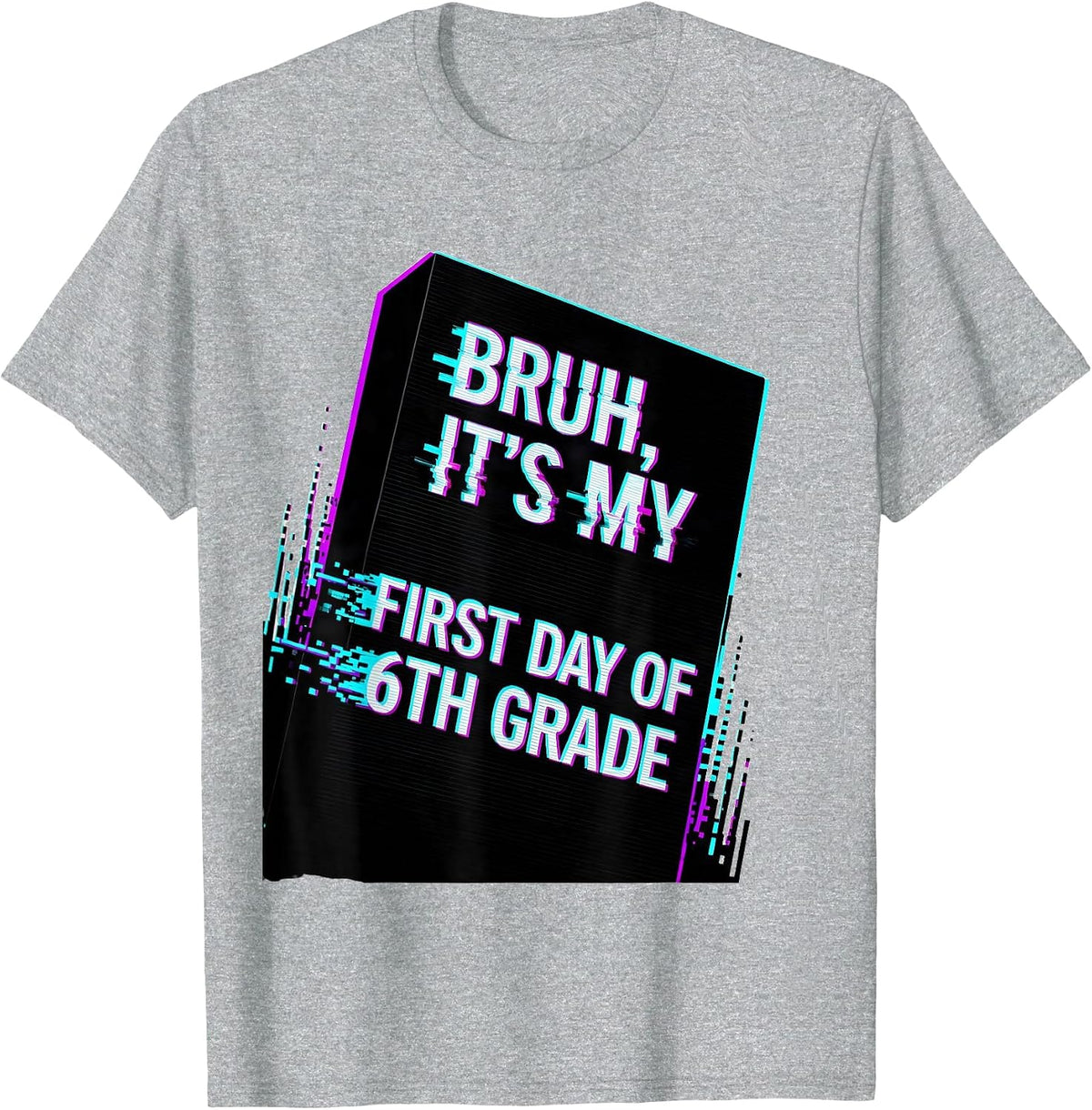 Men's Bruh It's My First Day Of 6th Grade Glitch Back To School T-Shirt - Heather Grey