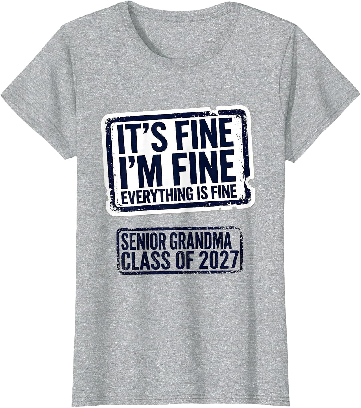 It's Fine I'm Fine Senior Grandma Class Of 2027 T-Shirt - Heather Grey