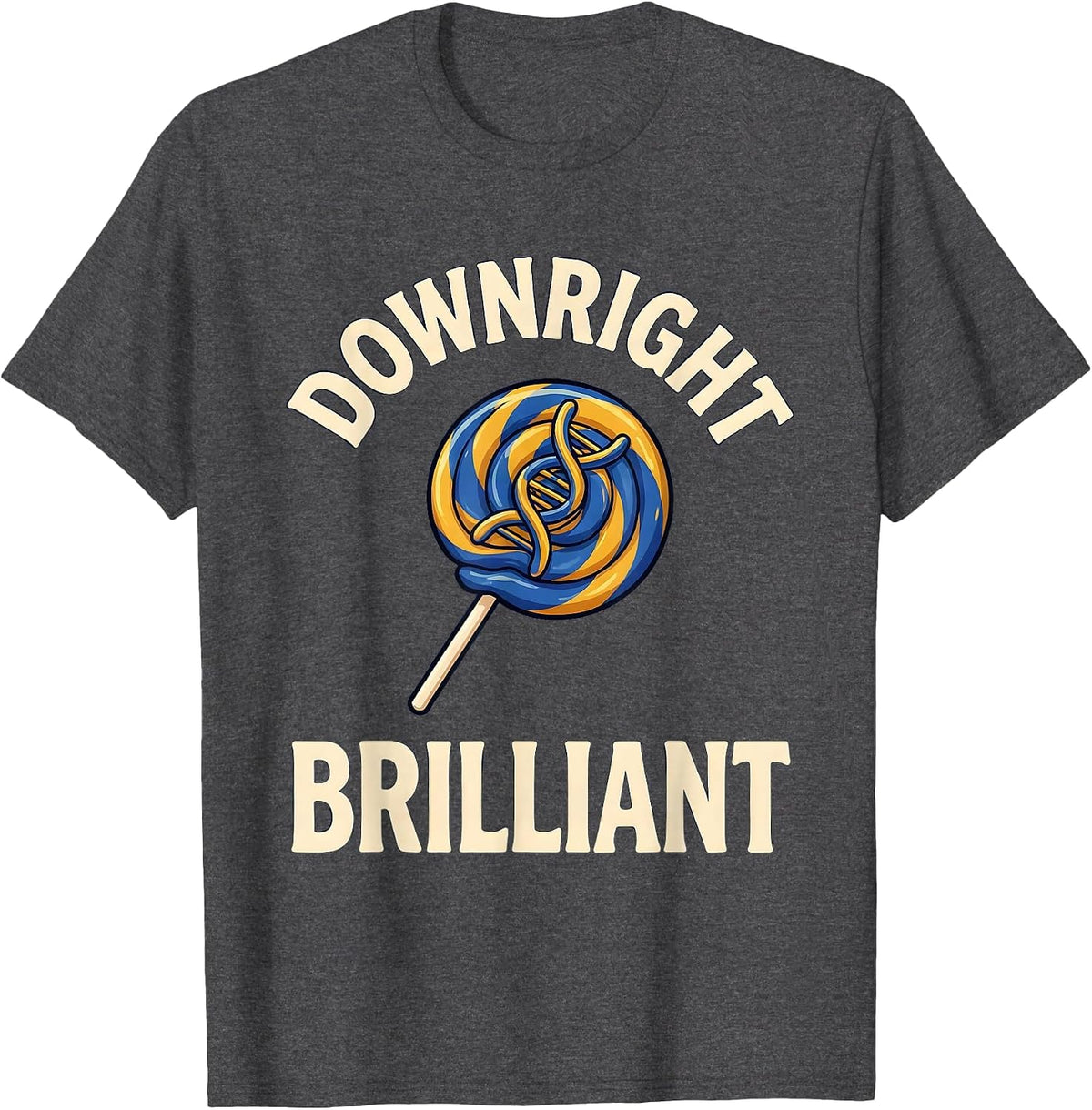 Downright Brilliant Sentimental Down Syndrome Awareness T-Shirt - Dark Heather Grey