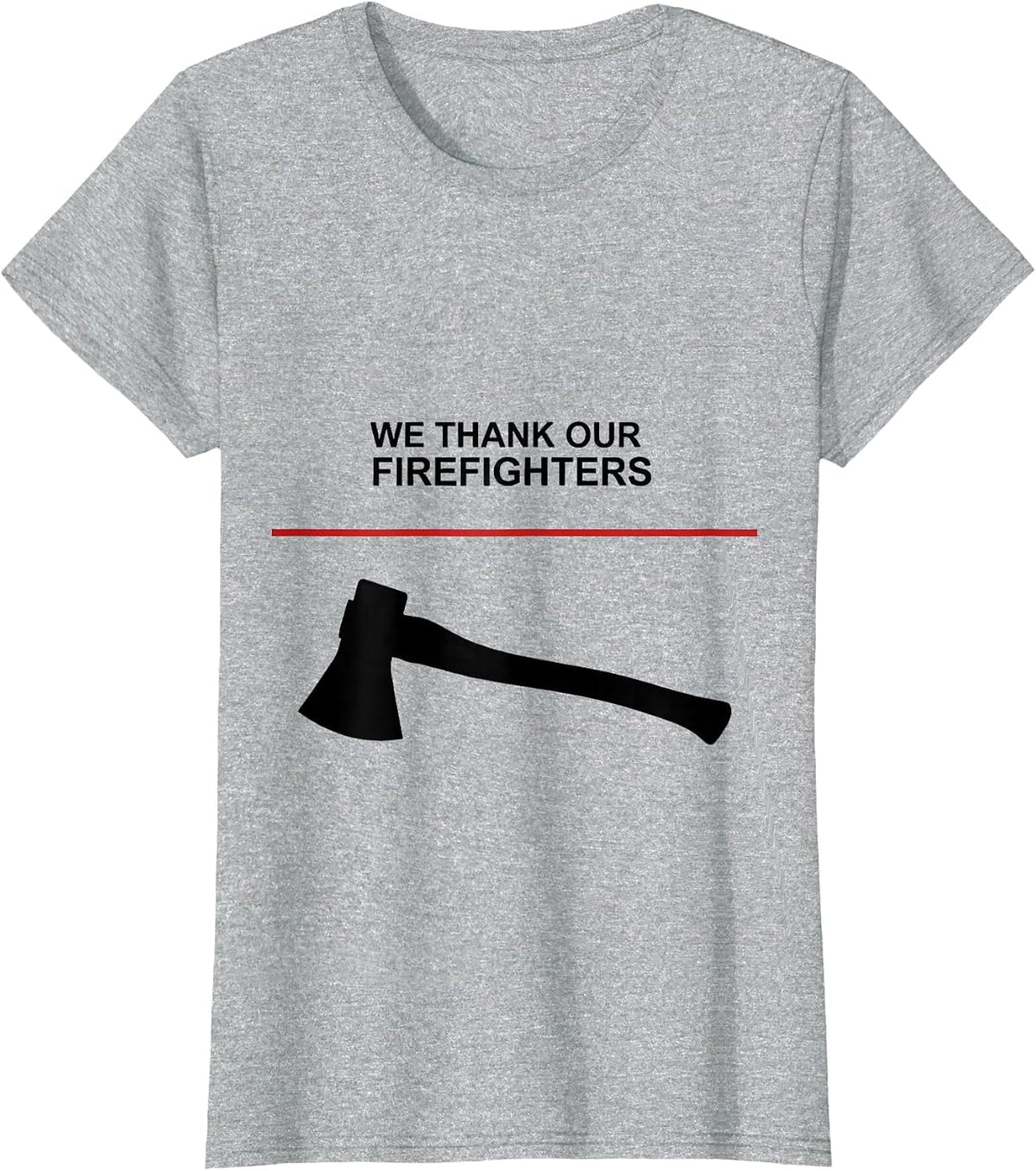 Women's We Thank Our Firefighters Thin Red Line Firefighter Pride T-Shirt - Heather Grey