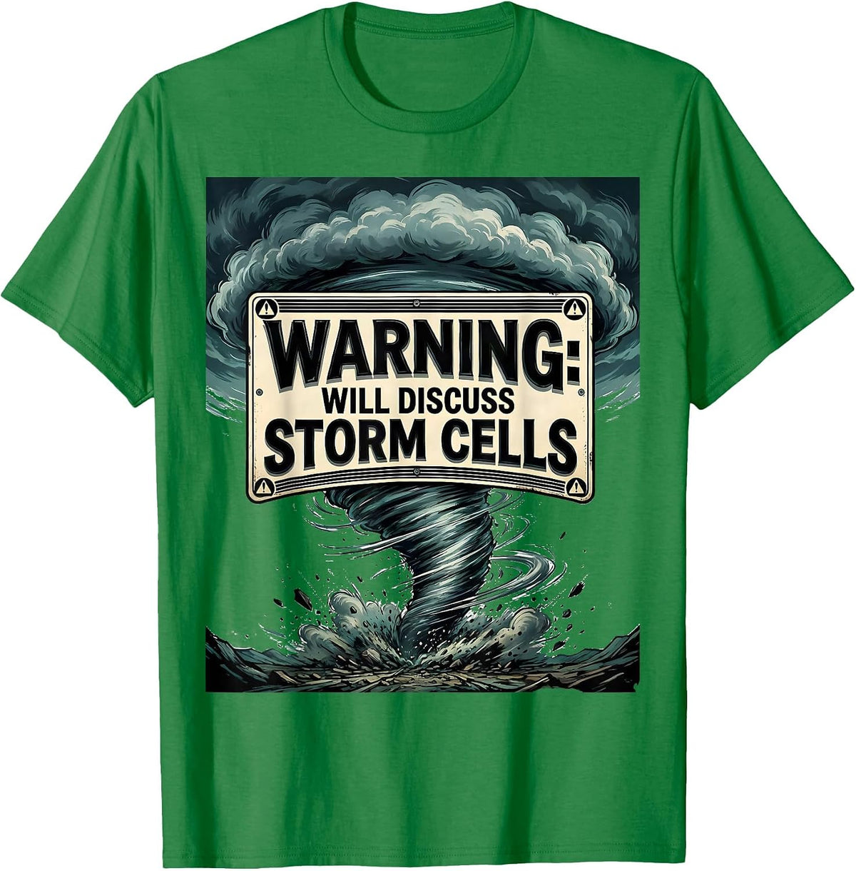 Men's Warning Will Discuss Storm Cells Funny Tornado Chaser T-Shirt - Kelly Green