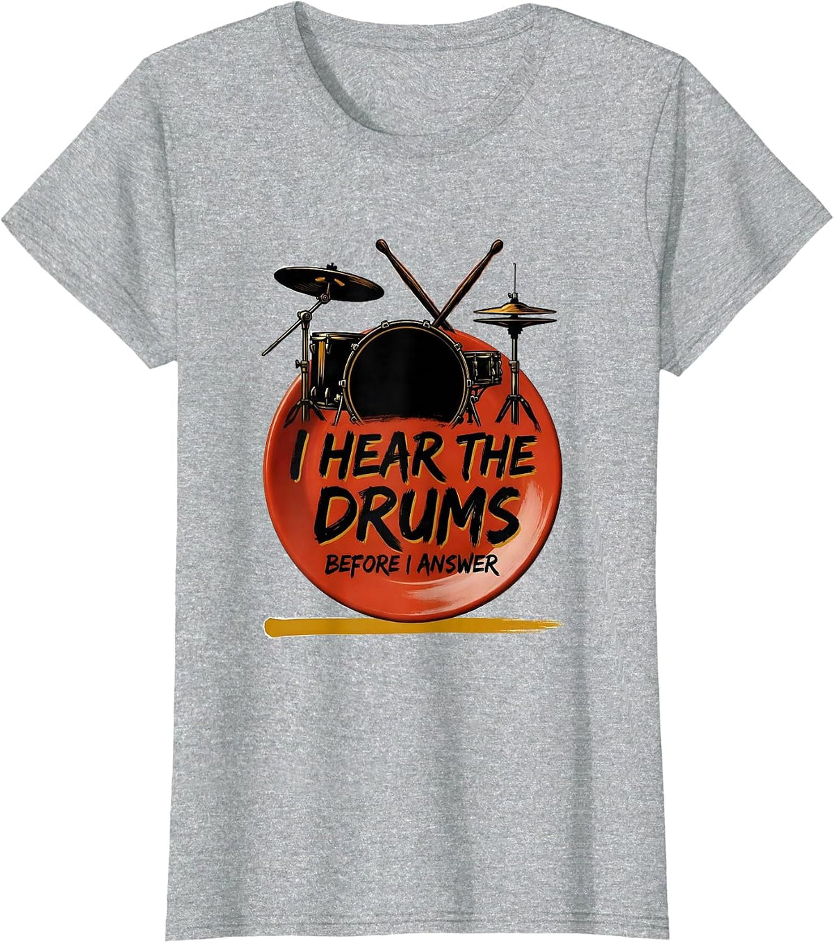 Women's I Hear The Drums Before I Answer Funny Drummer Drumline T-Shirt - Heather Grey