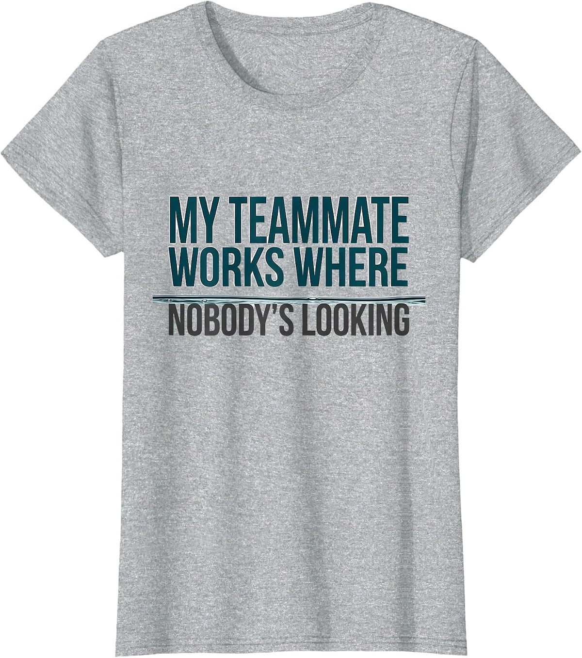 My Teammate Works Where Nobody's Looking Funny Polo Player T-Shirt - Heather Grey