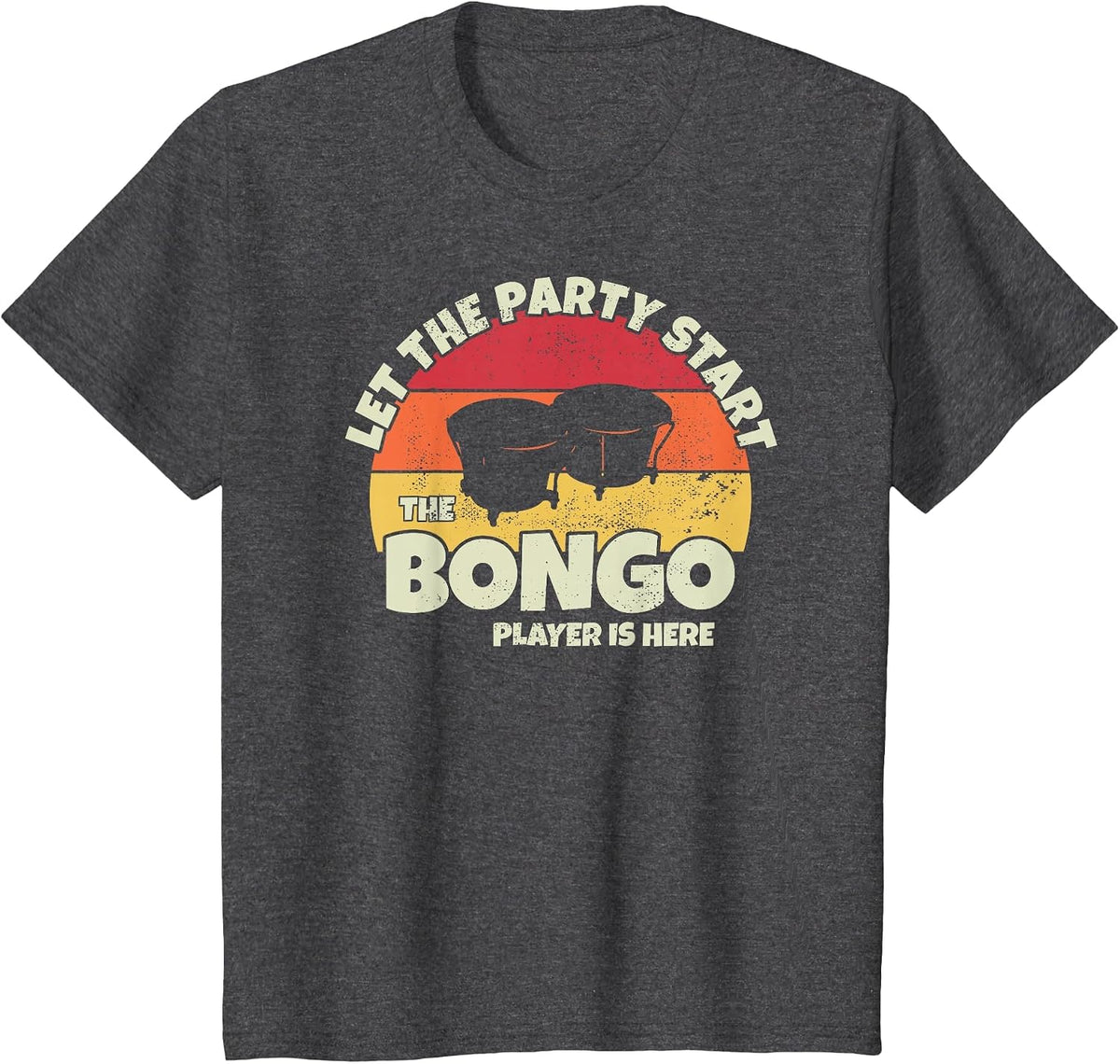 Let the Party Start the Bongo Player is da Bongo Drummer T-Shirt - Dark Heather Grey