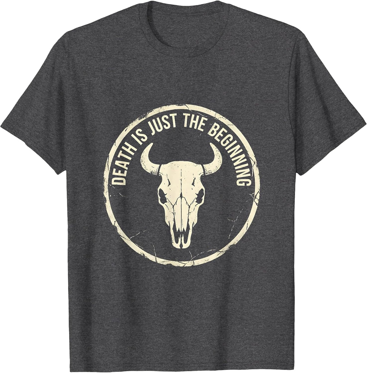 Death Is Just The Beginning Skull Design T-Shirt - Dark Heather Grey