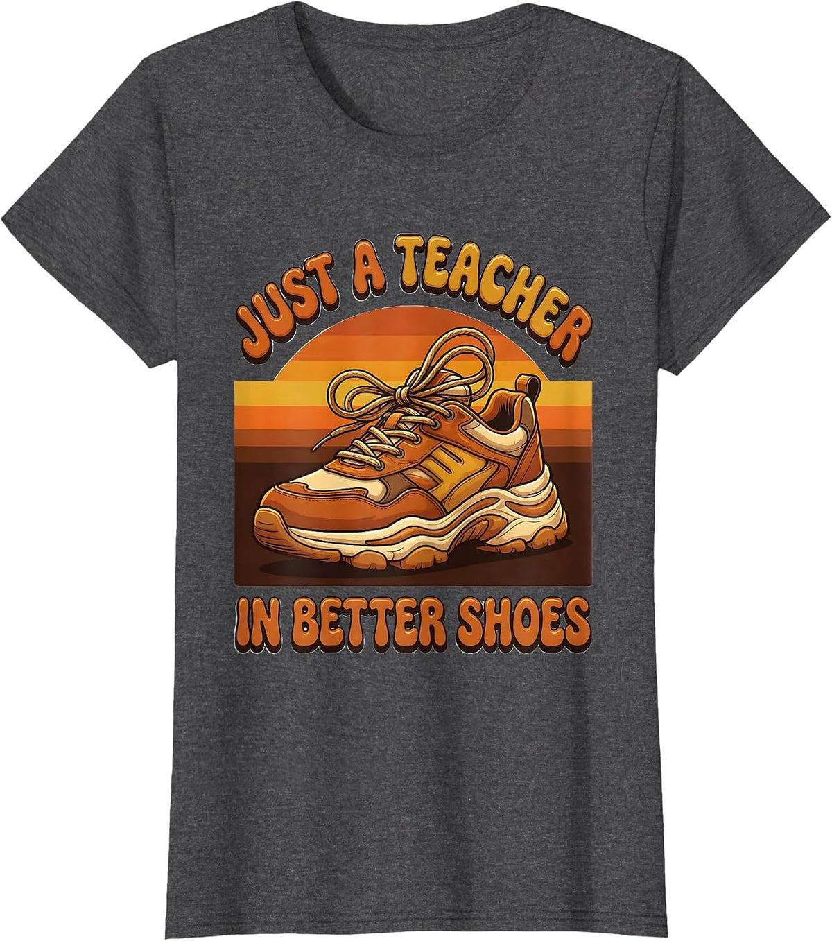 Women's Just A Teacher, In Better Shoes Retro PE Teacher Physical T-Shirt - Dark Heather Grey