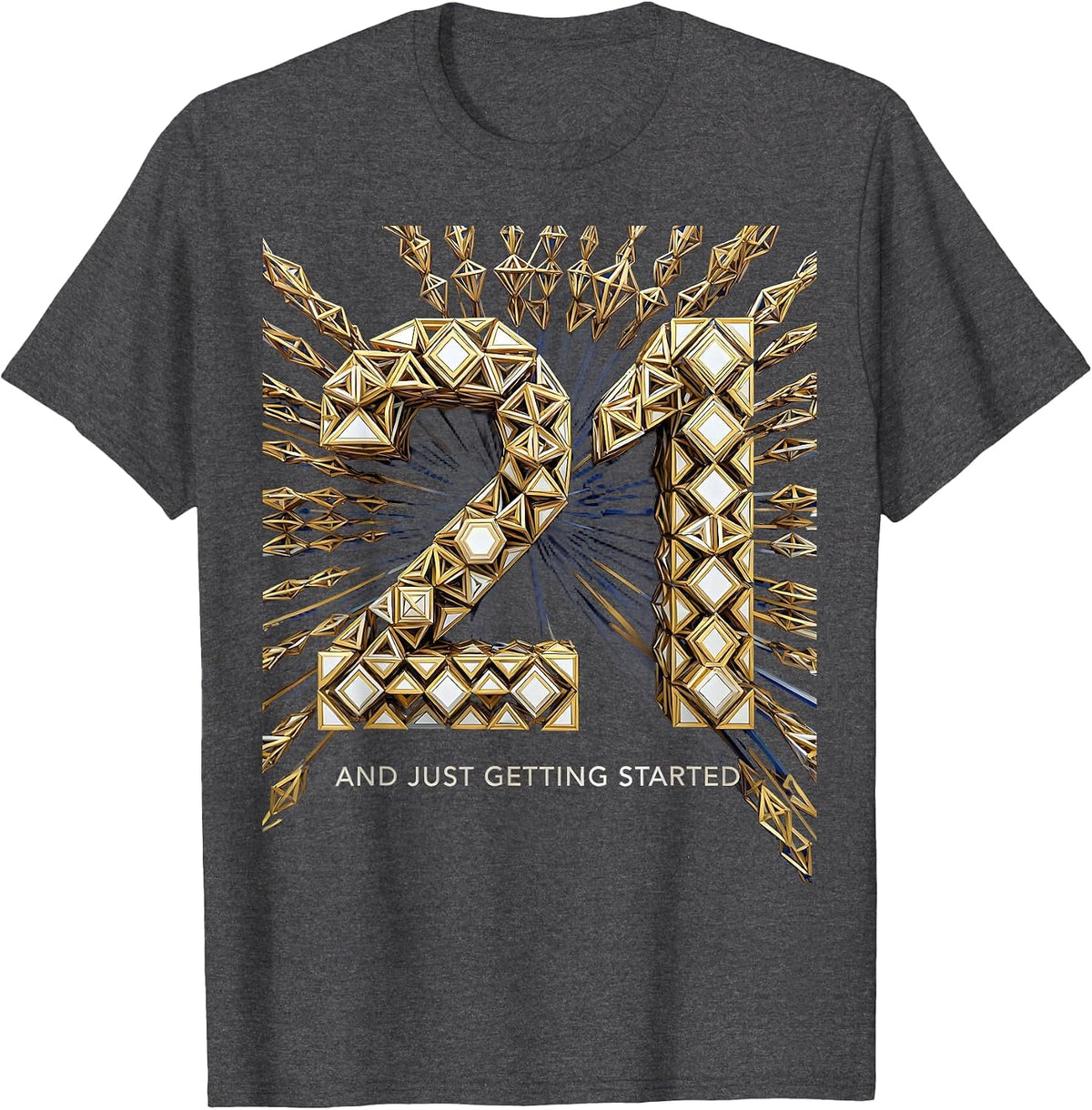 Men's 21 and Just Getting Started Birthday Design T-Shirt - Dark Heather Grey