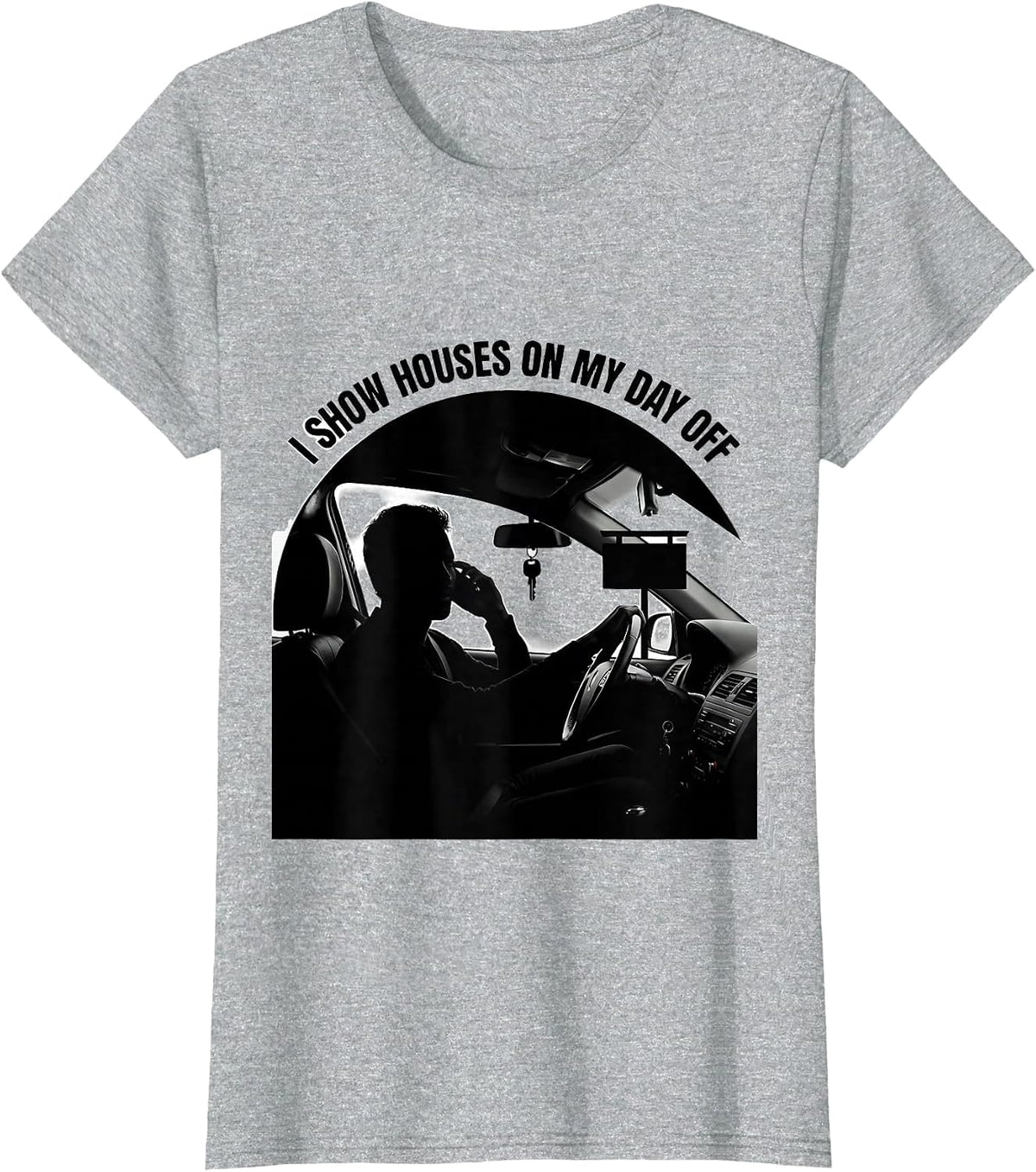 I Show Houses On My Day Off Funny Realtor Real Estate Agent T-Shirt - Heather Grey