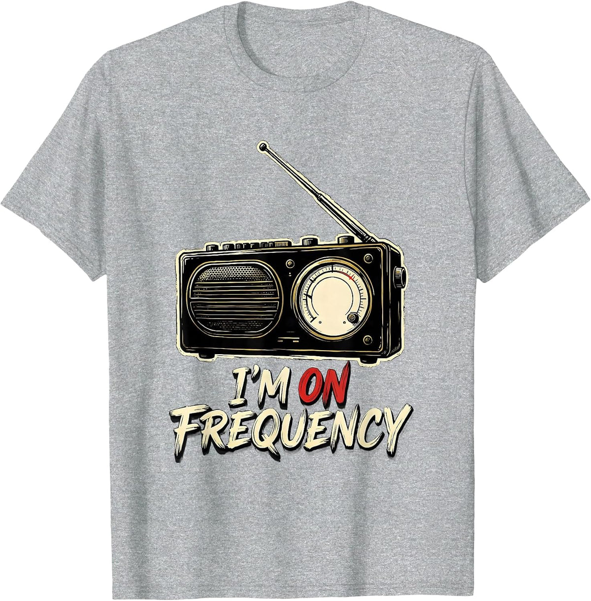 Men's I'm On Frequency Ham Radio Operator Hobbyist Humor T-Shirt - Heather Grey