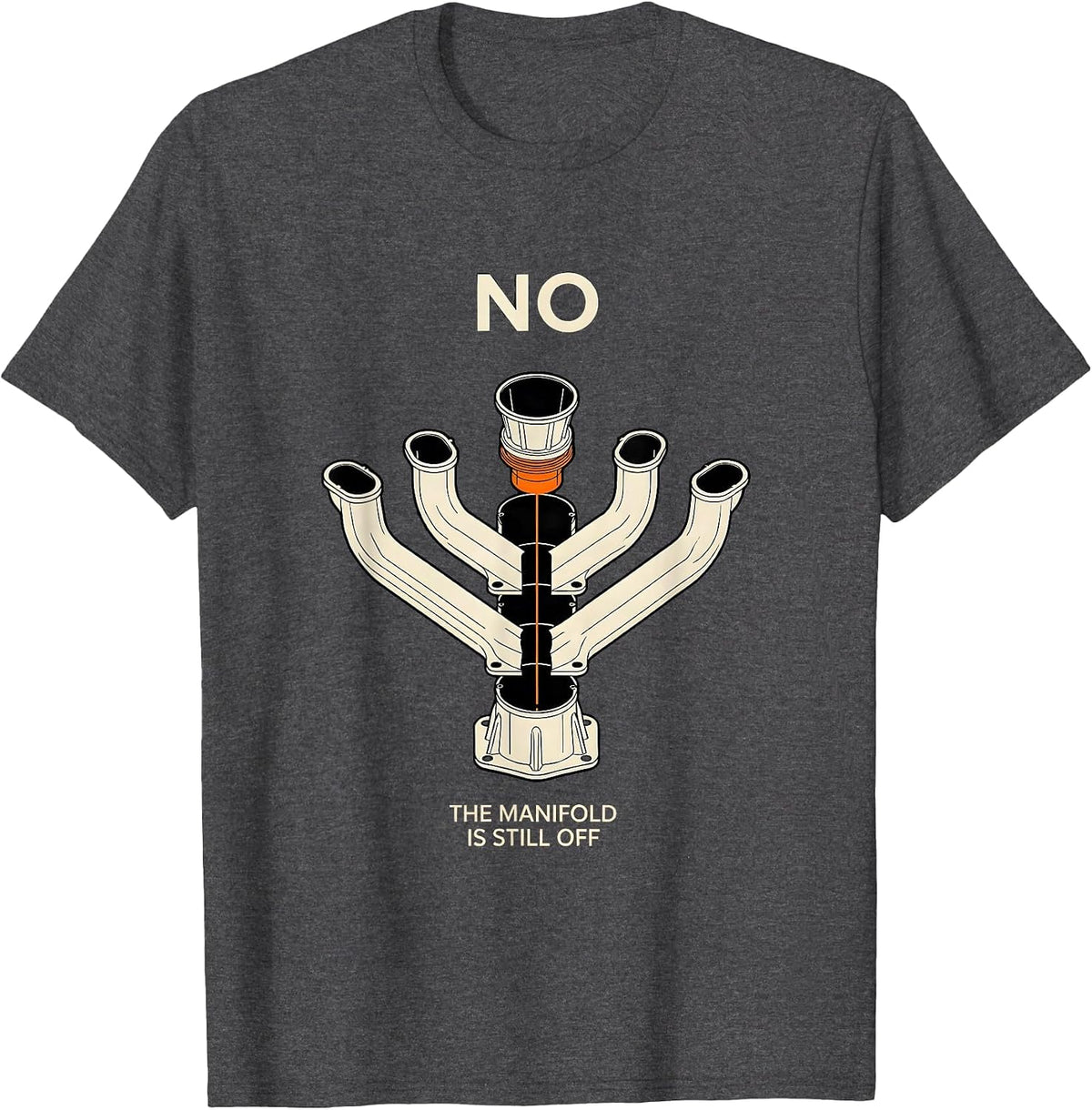 Men's No The Manifold Is Still Off Funny Mechanic Garage Trade T-Shirt - Dark Heather Grey